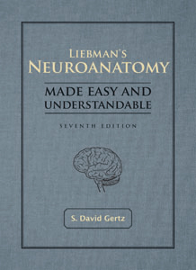 Liebman's Neuroanatomy Made Easy and Understandable–Seventh Edition